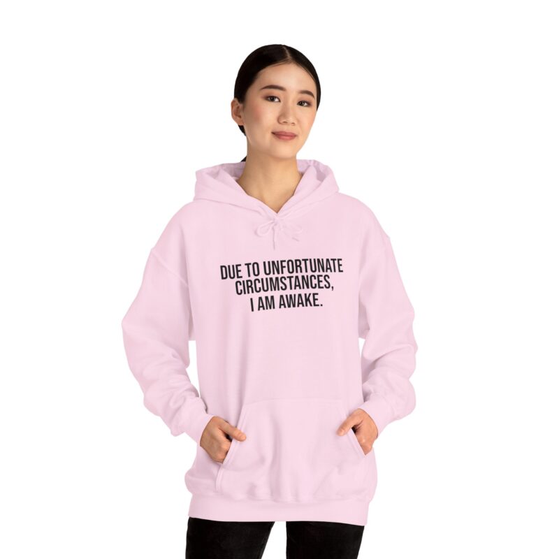 Due to Unfortunate Circumstances I am Awake Meme Hoodie - Image 136