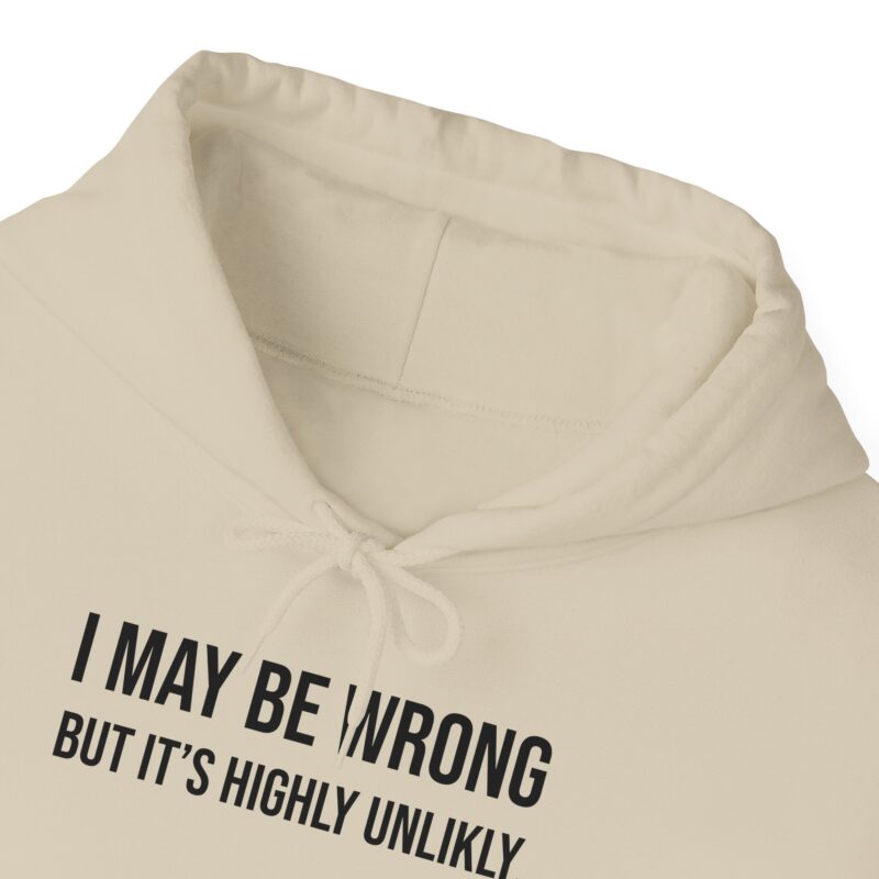 I may be wrong but it's highly unlikely Meme Hoodie - Image 31