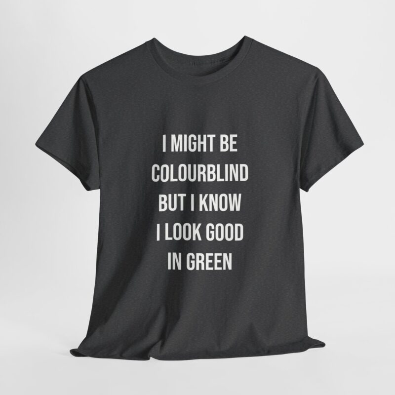 Colourblind Funny Graphic Meme T-Shirt - Image 168