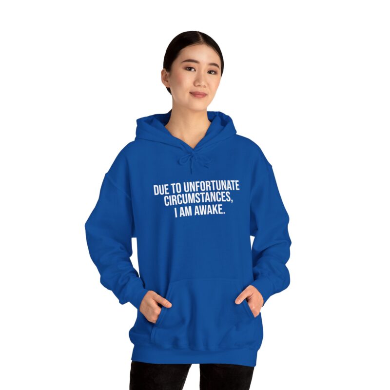 Due to Unfortunate Circumstances I am Awake Meme Hoodie - Image 110