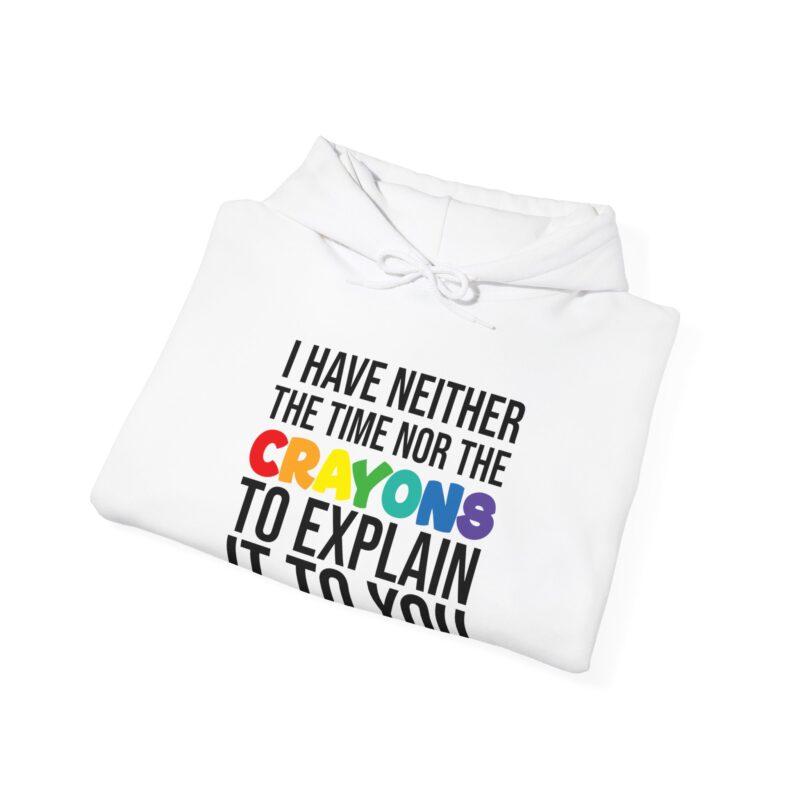 I have neither the time nor the crayons to explain it to you funny Meme Hoodie - Image 4