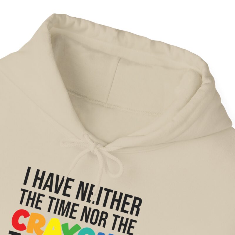 I have neither the time nor the crayons to explain it to you funny Meme Hoodie - Image 31