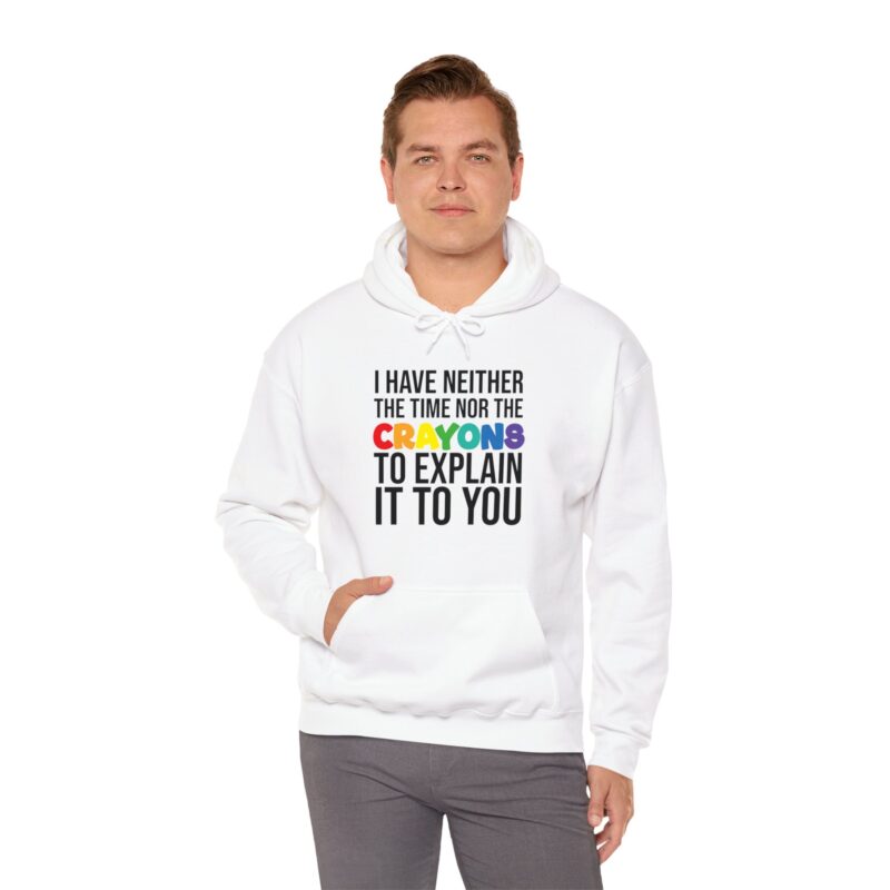 I have neither the time nor the crayons to explain it to you funny Meme Hoodie - Image 9