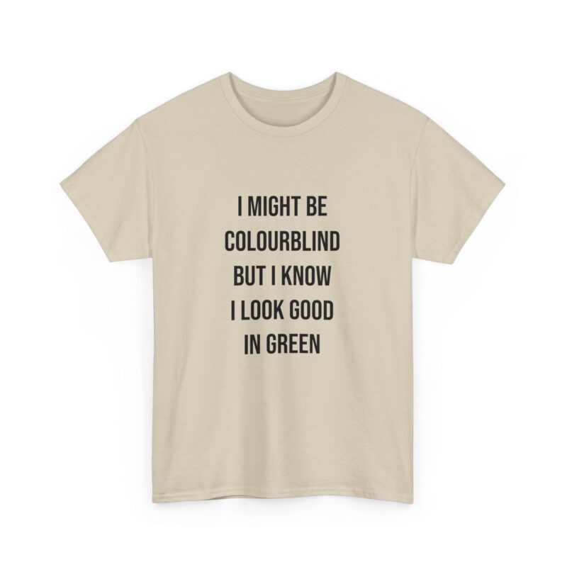 Colourblind Funny Graphic Meme T-Shirt - Image 84