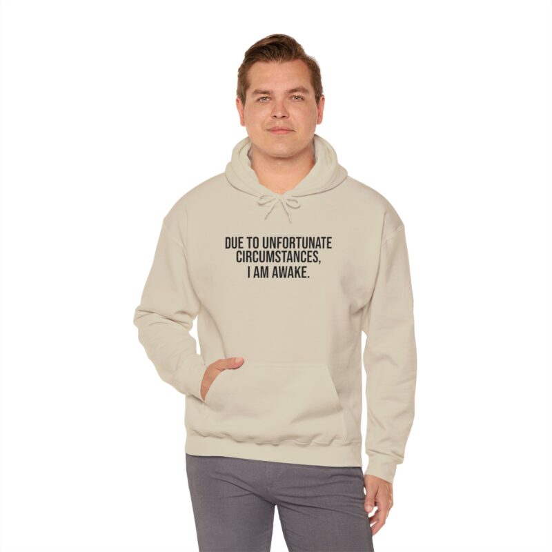 Due to Unfortunate Circumstances I am Awake Meme Hoodie - Image 35