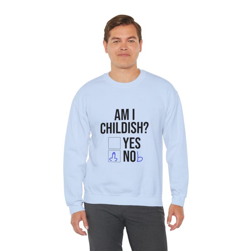 Am I Childish Silly Graphic Meme Sweatshirt - Image 94