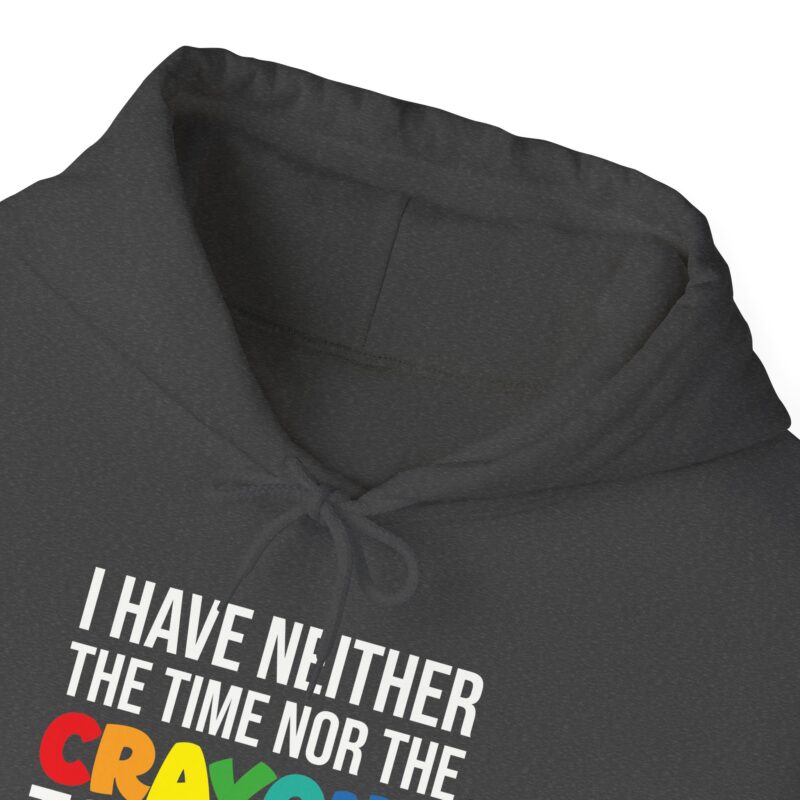 I have neither the time nor the crayons to explain it to you funny Meme Hoodie - Image 83