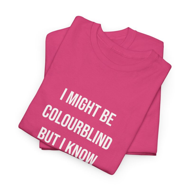 Colourblind Funny Graphic Meme T-Shirt - Image 275