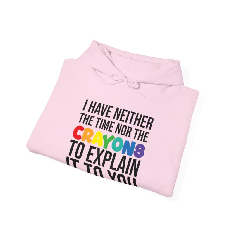 I have neither the time nor the crayons to explain it to you funny Meme Hoodie - Image 134