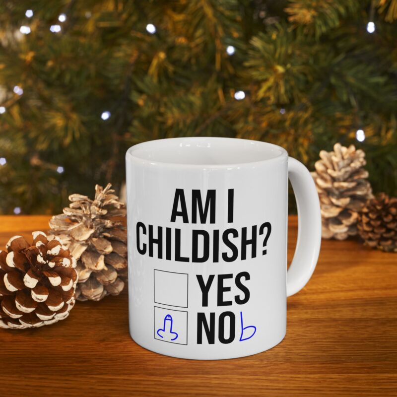 Am I Childish Silly Funny Meme Coffee Mug - Image 10