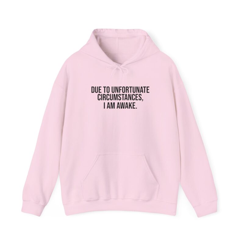 Due to Unfortunate Circumstances I am Awake Meme Hoodie - Image 131