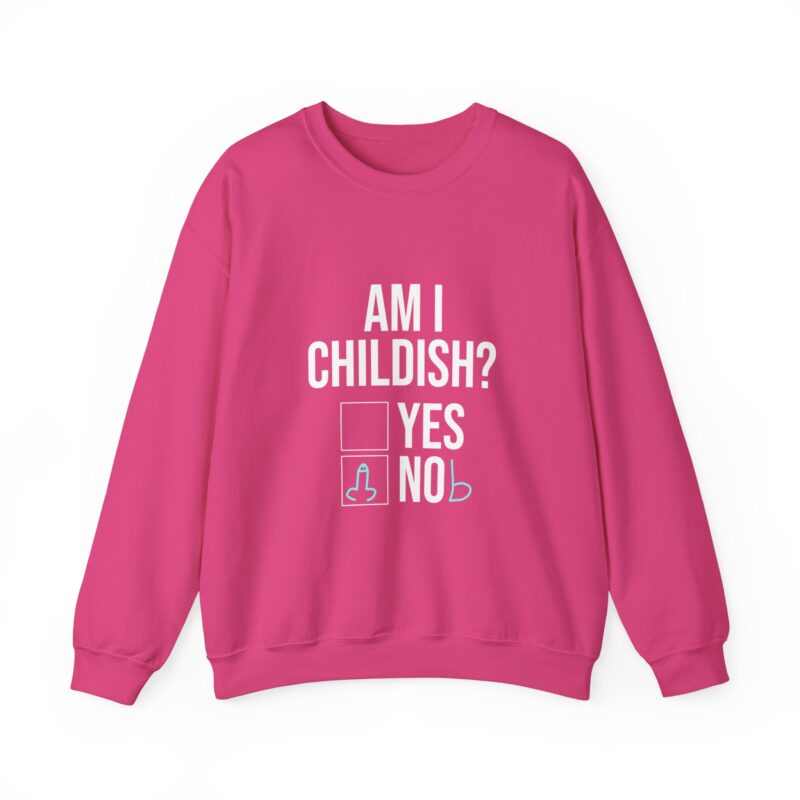 Am I Childish Silly Graphic Meme Sweatshirt - Image 122