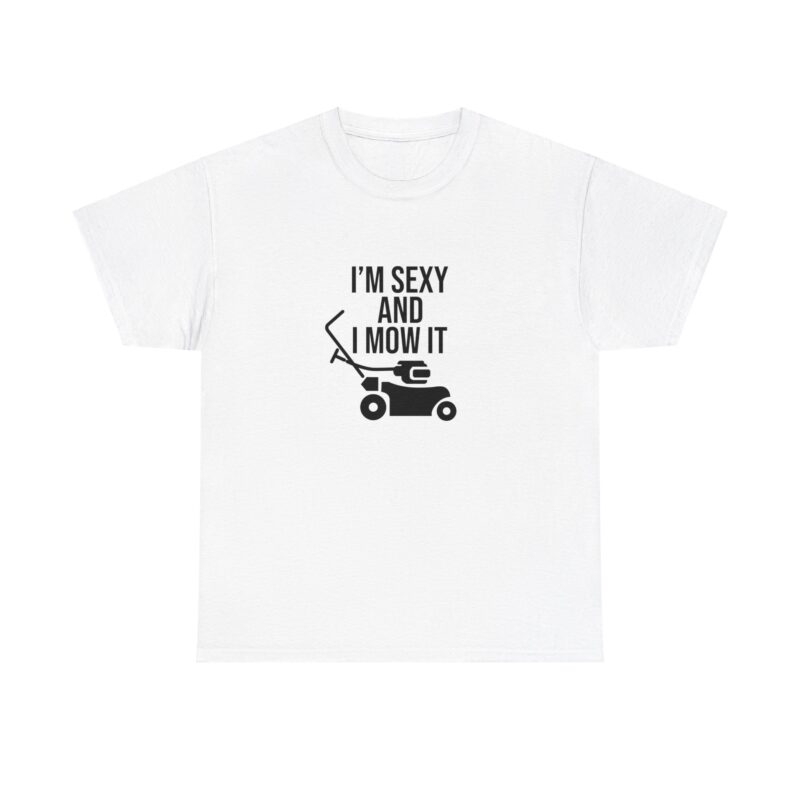 I'm Sexy and I Mow It Graphic Meme T-Shirt