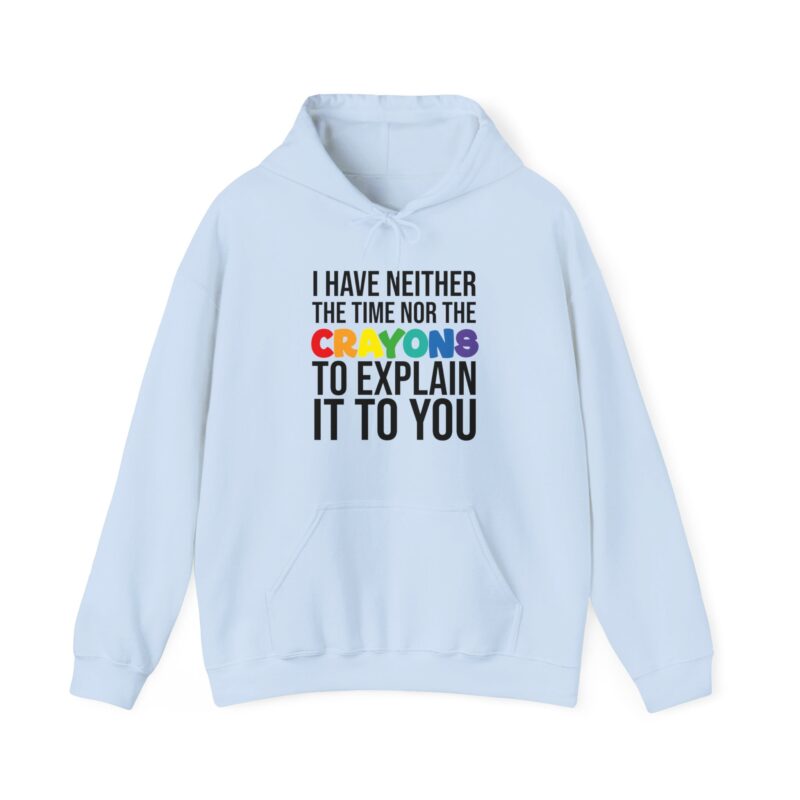 I have neither the time nor the crayons to explain it to you funny Meme Hoodie - Image 92