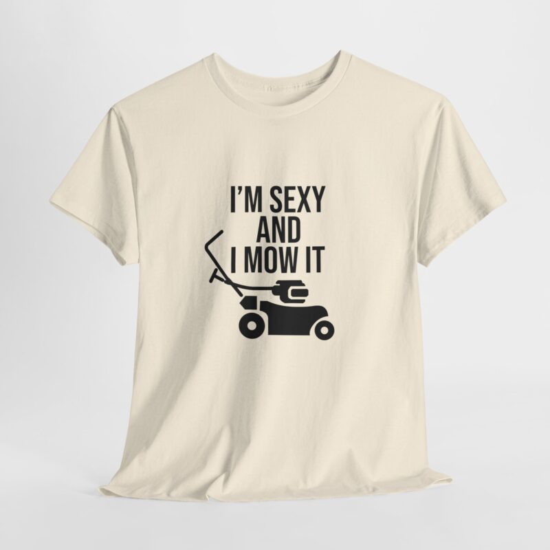 I'm Sexy and I Mow It Graphic Meme T-Shirt - Image 114