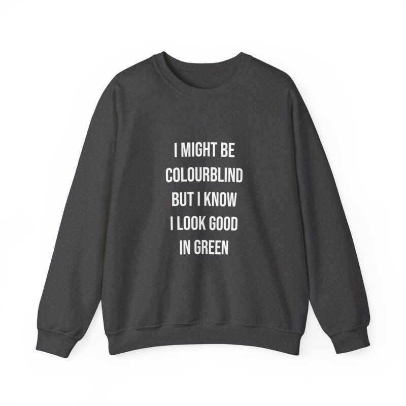 Colourblind Funny Graphic Meme Sweatshirt - Image 78