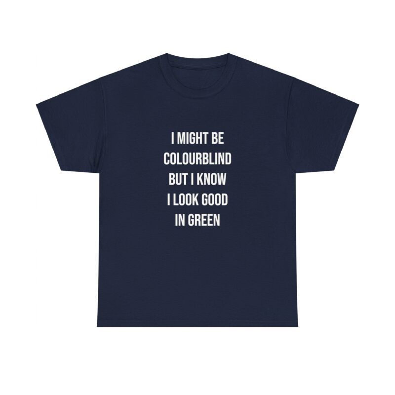 Colourblind Funny Graphic Meme T-Shirt - Image 244