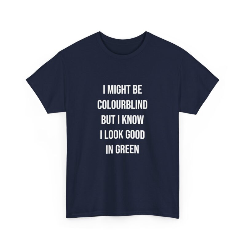 Colourblind Funny Graphic Meme T-Shirt - Image 246