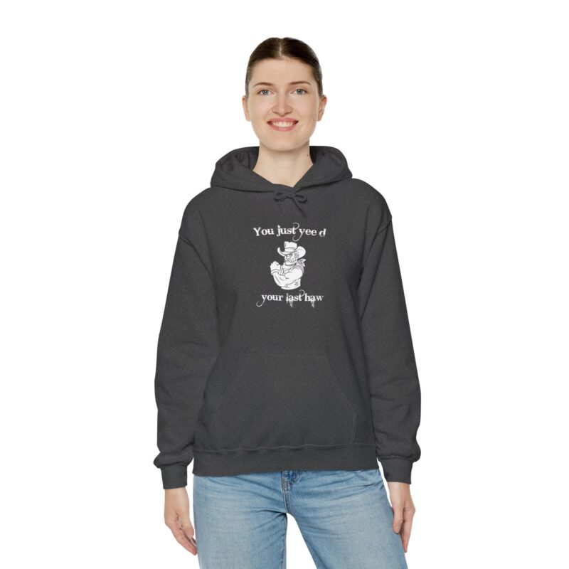 You Just Yee'd Your Last Haw Funny Western Hoodie - Image 86