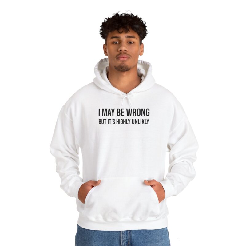 I may be wrong but it's highly unlikely Meme Hoodie - Image 7