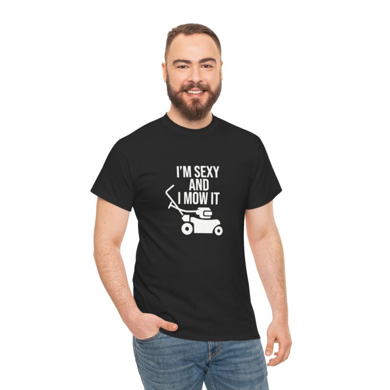 I'm Sexy and I Mow It Graphic Meme T-Shirt - Image 67