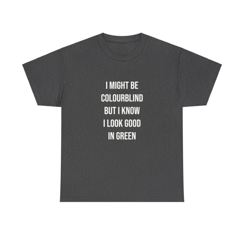 Colourblind Funny Graphic Meme T-Shirt - Image 163